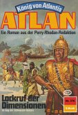 Lockruf der Dimensionen (Heftroman) / Perry Rhodan - Atlan-Zyklus "König von Atlantis (Teil 2)" Bd.376 (eBook, ePUB)