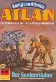 Der Seelenräuber (Heftroman) / Perry Rhodan - Atlan-Zyklus &quote;König von Atlantis (Teil 2)&quote; Bd.383 (eBook, ePUB)