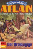 Der Dreiäugige (Heftroman) / Perry Rhodan - Atlan-Zyklus &quote;König von Atlantis (Teil 2)&quote; Bd.381 (eBook, ePUB)