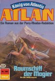 Raumschiff der Magier (Heftroman) / Perry Rhodan - Atlan-Zyklus "König von Atlantis (Teil 2)" Bd.386 (eBook, ePUB)