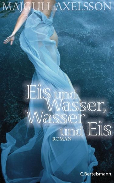 Eis und Wasser, Wasser und Eis (eBook, ePUB) Eis und Wasser, Wasser und Eis (eBook, ePUB)