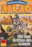 Mit den Kräften des Geistes (Heftroman) / Perry Rhodan - Atlan-Zyklus &quote;König von Atlantis (Teil 2)&quote; Bd.394 (eBook, ePUB)