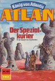 Der Spezialkurier (Heftroman) / Perry Rhodan - Atlan-Zyklus "Die Schwarze Galaxis (Teil 1)" Bd.403 (eBook, ePUB)