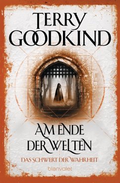 Am Ende der Welten / Das Schwert der Wahrheit Bd.10 (eBook, ePUB) - Goodkind, Terry