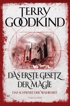 Das erste Gesetz der Magie / Das Schwert der Wahrheit Bd.1 (eBook, ePUB) - Goodkind, Terry