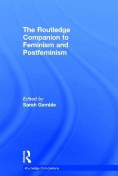 The Routledge Companion to Feminism and Postfeminism - Gamble, Sarah (ed.)