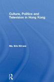 Culture, Politics and Television in Hong Kong