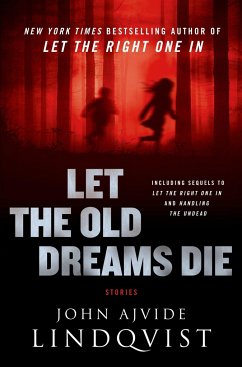 Let the Old Dreams Die - Lindqvist, John Ajvide
