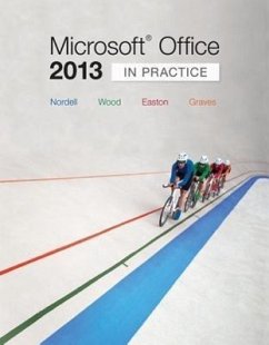 Microsoft Office 2013: In Practice - Nordell, Randy; Graves, Pat; Wood, Kari