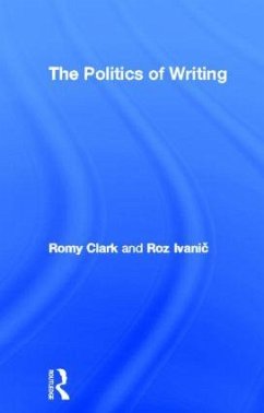 The Politics of Writing - Clark, Romy; Ivanic, Roz