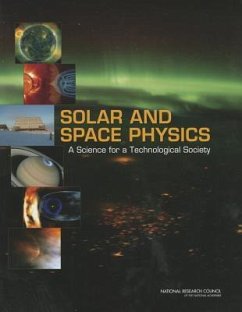 Solar and Space Physics - National Research Council; Division on Engineering and Physical Sciences; Aeronautics and Space Engineering Board; Space Studies Board; Committee on a Decadal Strategy for Solar and Space Physics (Heliophysics)