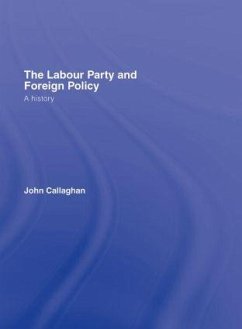 The Labour Party and Foreign Policy - Callaghan, John