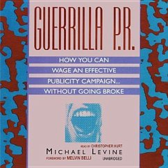 Guerrilla P.R.: How You Can Wage an Effective Publicity Campaign...Without Going Broke - Levine, Michael