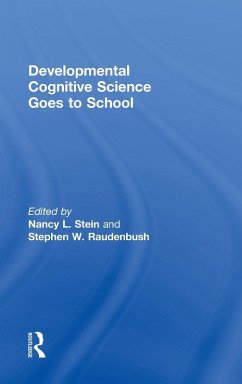 Developmental Cognitive Science Goes to School - Stein, Nancy L. / Raudenbush, Stephen (Hrsg.)