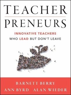 Teacherpreneurs - Berry, Barnett; Byrd, Ann; Wieder, Alan