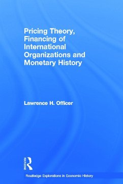 Pricing Theory, Financing of International Organisations and Monetary History - Officer, Lawrence H