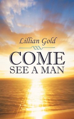 Come, See a Man - Gold, Lillian