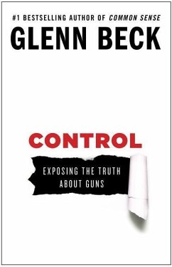 Control: Exposing the Truth about Guns - Beck, Glenn