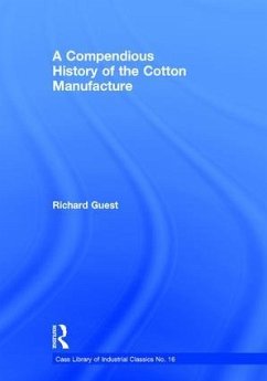 A Compendious History of the Cotton Manufacture - Guest, Richard