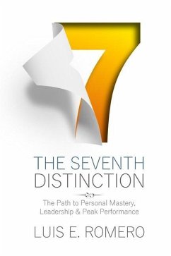 The Seventh Distinction: The Path to Personal Mastery, Leadership & Peak Performance - Romero, Luis E.