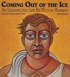 Coming Out of the Ice: An Unexpected Life