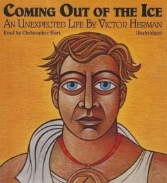 Coming Out of the Ice: An Unexpected Life - Herman, Victor