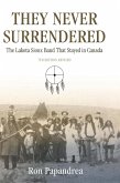 They Never Surrendered, The Lakota Sioux Band That Stayed in Canada