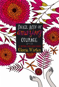 Small Acts of Amazing Courage - Whelan, Gloria