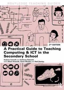 A Practical Guide to Teaching Computing and ICT in the Secondary School - Connell, Andrew; Edwards, Anthony; Hramiak, Alison