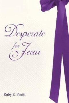 Desperate for Jesus - Pruitt, Ruby E.