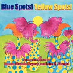 Blue Spots! Yellow Spots! - Baynes, Jenean Atwood; Atwood, John H.