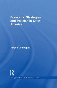 Economic Strategies and Policies in Latin America - Jorge I Dominguez