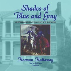 Shades of Blue and Gray: An Introductory Military History of the Civil War - Hattaway, Herman