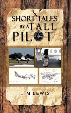 Short Tales by a Tall Pilot - Lewis, Jim