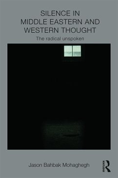 Silence in Middle Eastern and Western Thought - Mohaghegh, Jason Bahbak