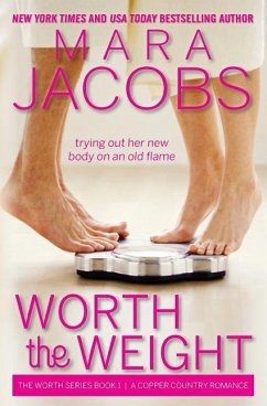 Worth the Weight: Worth Series Book 1: A Copper Country Romance - Jacobs, Mara