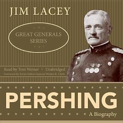 Pershing: A Biography - Lacey, Jim