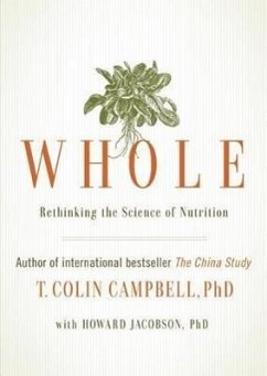 Whole: Rethinking the Science of Nutrition - Campbell Phd, T. Colin