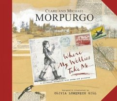 Where My Wellies Take Me - Morpurgo, Michael; Morpurgo, Clare