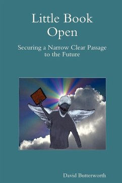 Little Book Open - Securing a Narrow Clear Passage to the Future - Butterworth, David
