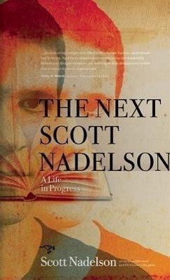 The Next Scott Nadelson: A Life in Progress - Nadelson, Scott