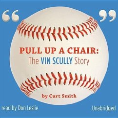 Pull Up a Chair: The Vin Scully Story - Smith, Curt