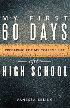 My First 60 Days After High School - Ebling, Vanessa