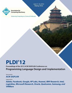 PLDI 12 Proceedings of the 2012 ACM SIGPLAN Conference on Programming Language Design and Implementation - Pldi 12 Proceedings Committee