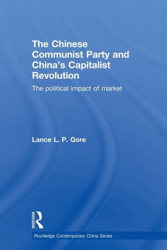 The Chinese Communist Party and China's Capitalist Revolution - Gore, Lance