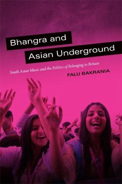 Bhangra and Asian Underground: South Asian Music and the Politics of Belonging in Britain - Bakrania, Falu