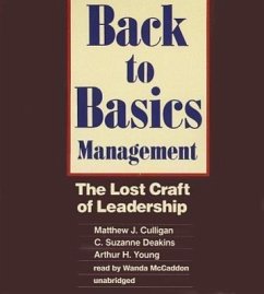 Back to Basics Management: The Lost Craft of Leadership - Culligan, Matthew J.; Deakins, C. Suzanne; Young, Arthur H.