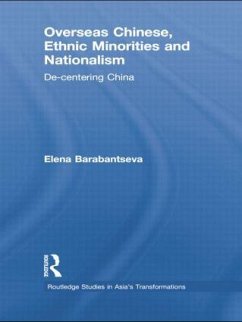 Overseas Chinese, Ethnic Minorities and Nationalism - Barabantseva, Elena
