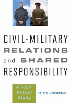 Civil-Military Relations and Shared Responsibility - Herspring, Dale R. (University Distinguished Professor, Kansas State