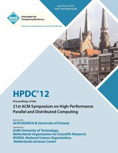 Hpdc 12 Proceedings of the 21st ACM Symposium on High-Performance Parallel and Distributed Computing - Hpdc 12 Proceedings Committee